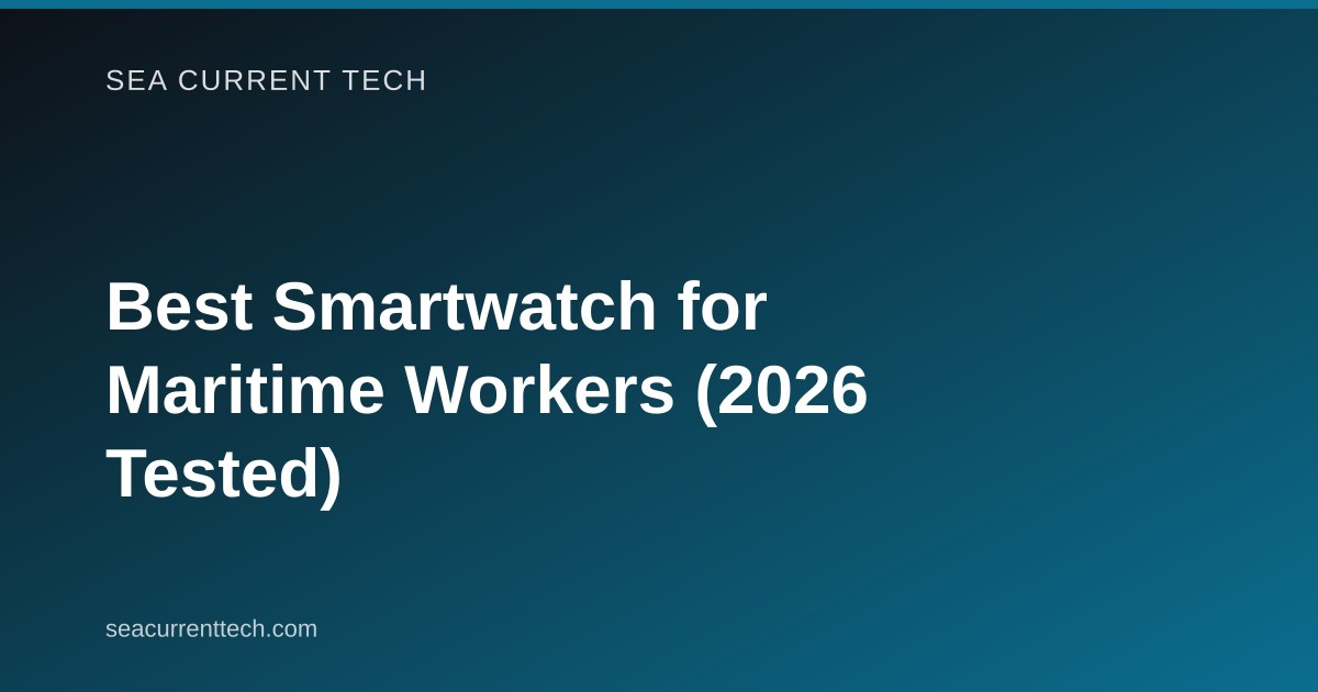 Best Smartwatch for Maritime Workers (2026 Tested)