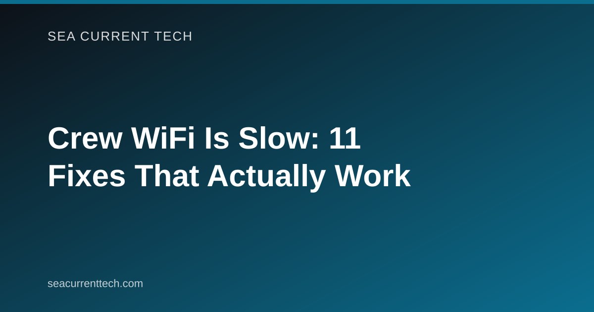 Crew WiFi Is Slow: 11 Fixes That Actually Work