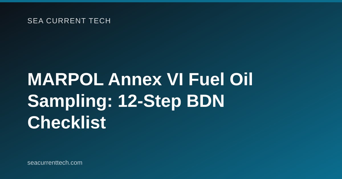 MARPOL Annex VI Fuel Oil Sampling: 12-Step BDN Checklist